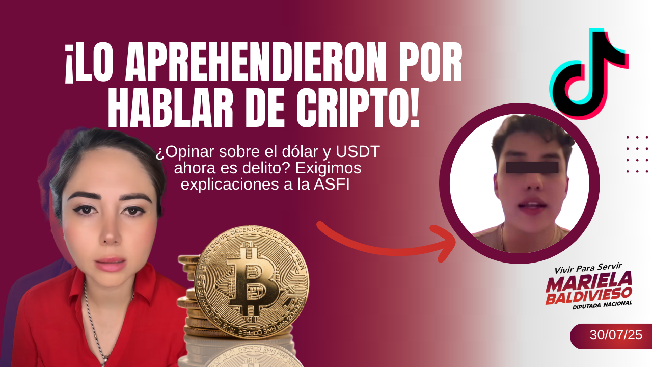 COMUNICADO - Baldivieso denuncia privación de la libertad de expresión tras aprehensión de tiktoker por hablar de criptomonedas